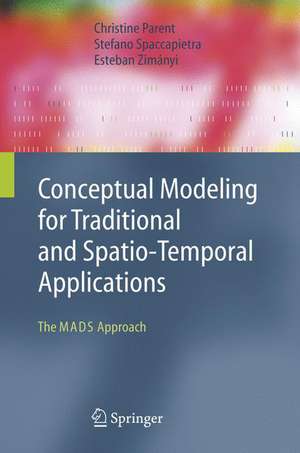 Conceptual Modeling for Traditional and Spatio-Temporal Applications: The MADS Approach de Christine Parent