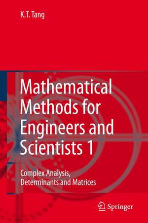 Mathematical Methods for Engineers and Scientists 1: Complex Analysis, Determinants and Matrices de Kwong-Tin Tang