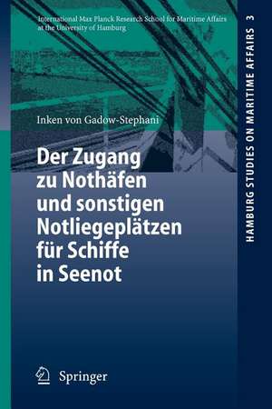 Der Zugang zu Nothäfen und sonstigen Notliegeplätzen für Schiffe in Seenot de Inken Gadow-Stephani