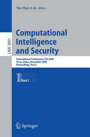 Computational Intelligence and Security: International Conference, CIS 2005, Xi'an, China, December 15-19, 2005, Proceedings, Part I de Yue Hao