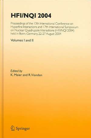 HFI/NQI 2004: Proceedings of the 13th International Conference on Hyperfine Interactions and 17th International Symposium on Nuclear Quadrupole Interactions, (HFI/NQI 2004) Bonn, Germany, 22-27 August, 2004 de K. Maier