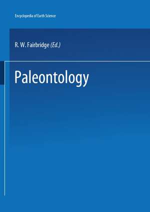 Encyclopedia of Paleontology de Rhodes W. Fairbridge