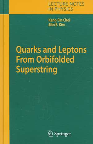 Quarks and Leptons From Orbifolded Superstring de Kang-Sin Choi