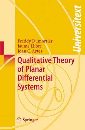 Qualitative Theory of Planar Differential Systems de Freddy Dumortier