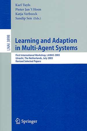 Learning and Adaption in Multi-Agent Systems: First International Workshop, LAMAS 2005, Utrecht, The Netherlands, July 25, 2005, Revised Selected Papers de Karl Tuyls