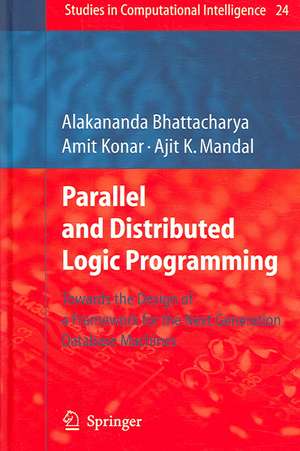 Parallel and Distributed Logic Programming: Towards the Design of a Framework for the Next Generation Database Machines de Alakananda Bhattacharya