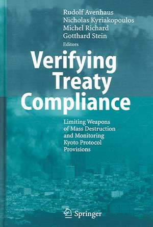 Verifying Treaty Compliance: Limiting Weapons of Mass Destruction and Monitoring Kyoto Protocol Provisions de Rudolf Avenhaus