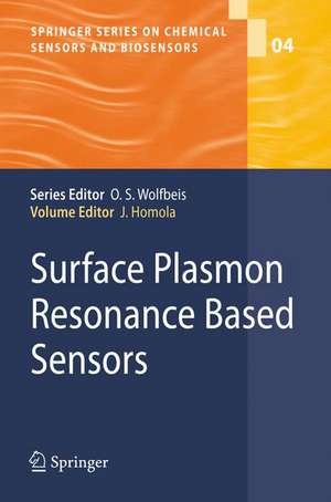 Surface Plasmon Resonance Based Sensors de Jiri Homola