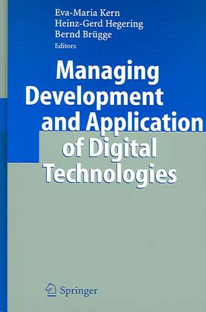 Managing Development and Application of Digital Technologies: Research Insights in the Munich Center for Digital Technology & Management (CDTM) de Eva-Maria Kern