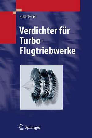 Verdichter für Turbo-Flugtriebwerke de Hubert Grieb