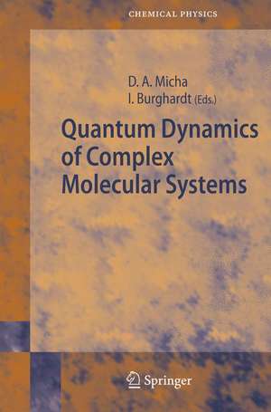 Quantum Dynamics of Complex Molecular Systems de David A. Micha