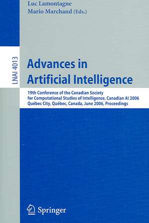 Advances in Artificial Intelligence: 19th Conference of the Canadian Society for Computational Studies of Intelligence, Canadian AI 2006, Quebec City, Quebec, Canada, June 7-9, Proceedings de Luc Lamontagne