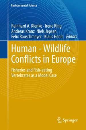 Human - Wildlife Conflicts in Europe: Fisheries and Fish-eating Vertebrates as a Model Case de Reinhard A. Klenke