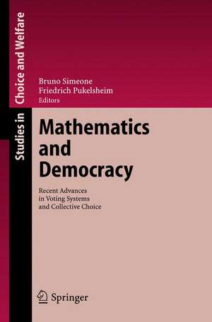 Mathematics and Democracy: Recent Advances in Voting Systems and Collective Choice de Bruno Simeone