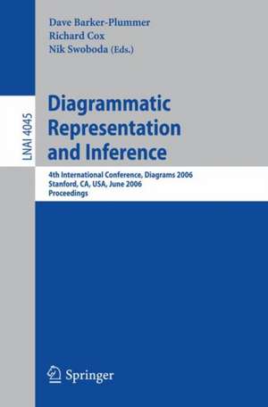 Diagrammatic Representation and Inference: 4th International Conference, Diagrams 2006, Stanford, CA, USA, June 28-30, 2006, Proceedings de Dave Barker-Plummer