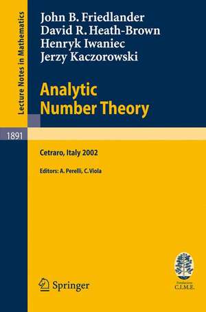 Analytic Number Theory: Lectures given at the C.I.M.E. Summer School held in Cetraro, Italy, July 11-18, 2002 de J. B. Friedlander