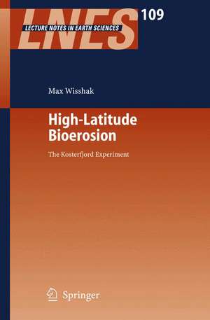 High-Latitude Bioerosion: The Kosterfjord Experiment de Max Wisshak