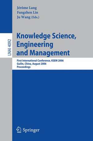 Knowledge Science, Engineering and Management: First International Conference, KSEM 2006, Guilin, China, August 5-8, 2006, Proceedings de Jérôme Lang