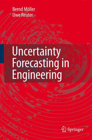 Uncertainty Forecasting in Engineering de Bernd Möller