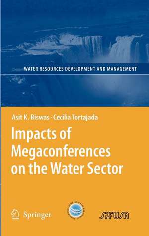 Impacts of Megaconferences on the Water Sector de Asit K. Biswas