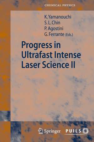 Progress in Ultrafast Intense Laser Science II de See Leang Chin