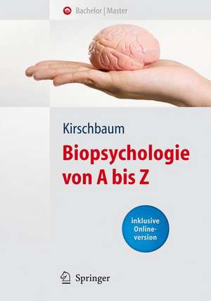 Biopsychologie von A bis Z de Clemens Kirschbaum