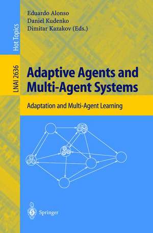 Adaptive Agents and Multi-Agent Systems: Adaptation and Multi-Agent Learning de Eduardo Alonso