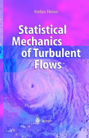 Statistical Mechanics of Turbulent Flows de Stefan Heinz