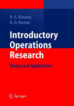 Introductory Operations Research: Theory and Applications de Harvir Singh Kasana