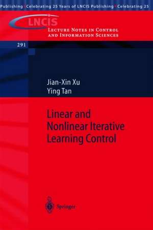 Linear and Nonlinear Iterative Learning Control de Jian-Xin Xu