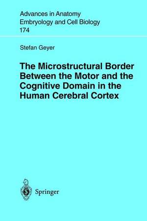 The Microstructural Border Between the Motor and the Cognitive Domain in the Human Cerebral Cortex de Stefan Geyer