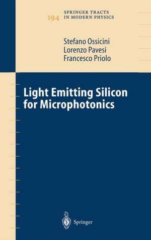 Light Emitting Silicon for Microphotonics de Stefano Ossicini