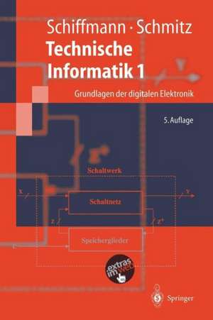 Technische Informatik 1: Grundlagen der digitalen Elektronik de Wolfram Schiffmann