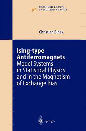 Ising-type Antiferromagnets: Model Systems in Statistical Physics and in the Magnetism of Exchange Bias de Christian Binek