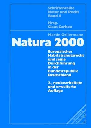 Natura 2000: Europäisches Habitatschutzrecht und seine Durchführung in der Bundesrepublik Deutschland de Martin Gellermann