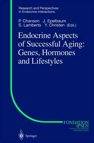 Endocrine Aspects of Successful Aging: Genes, Hormones and Lifestyles de P. Chanson