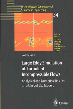 Large Eddy Simulation of Turbulent Incompressible Flows: Analytical and Numerical Results for a Class of LES Models de Volker John