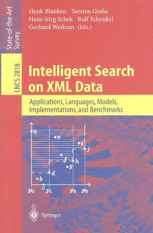 Intelligent Search on XML Data: Applications, Languages, Models, Implementations, and Benchmarks de Henk Blanken