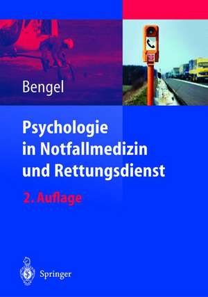 Psychologie in Notfallmedizin und Rettungsdienst de Jürgen Bengel