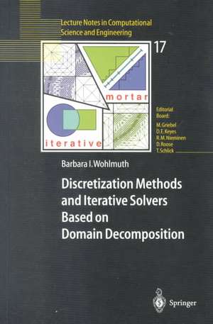 Discretization Methods and Iterative Solvers Based on Domain Decomposition de Barbara I. Wohlmuth