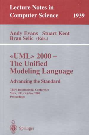 UML 2000 - The Unified Modeling Language: Advancing the Standard: Third International Conference York, UK, October 2-6, 2000 Proceedings de Andy Evans