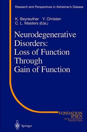 Neurodegenerative Disorders: Loss of Function Through Gain of Function de K. Beyreuther