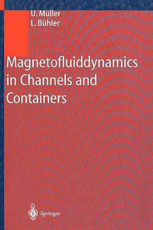 Magnetofluiddynamics in Channels and Containers de U. Müller