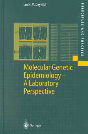 Molecular Genetic Epidemiology: A Laboratory Perspective de Ian N.M. Day