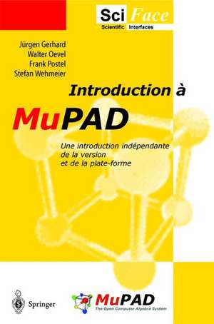 Introduction a MuPAD: Une introduction indépendante de la version et de la plate-forme de J. Gerhard