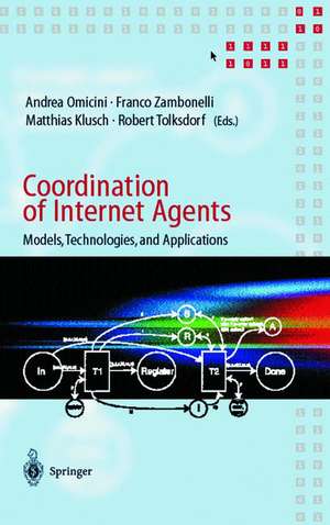 Coordination of Internet Agents: Models, Technologies, and Applications de Andrea Omicini