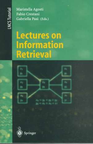 Lectures on Information Retrieval: Third European Summer-School, ESSIR 2000 Varenna, Italy, September 11-15, 2000. Revised Lectures de Maristella Agosti