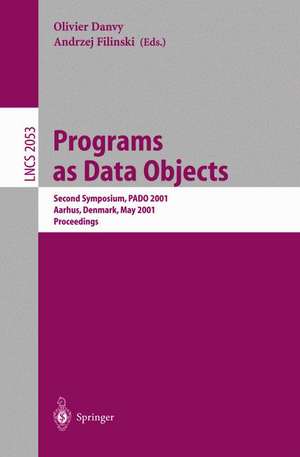 Programs as Data Objects: Second Symposium, PADO 2001, Aarhus, Denmark, May 21-23, 2001, Proceedings de Olivier Danvy