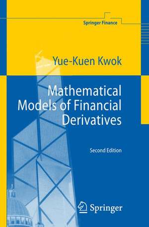 Mathematical Models of Financial Derivatives de Yue-Kuen Kwok