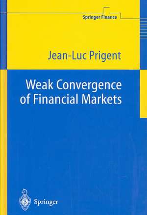 Weak Convergence of Financial Markets de Jean-Luc Prigent